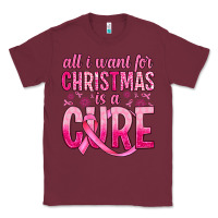 Burgundy all i want for christmas is a cure Classic Tee - JahusDesignShop