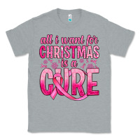 Heather Grey all i want for christmas is a cure Classic Tee - JahusDesignShop