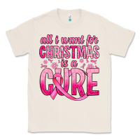 Natural all i want for christmas is a cure Classic Tee - JahusDesignShop