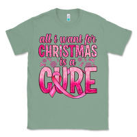 Sage all i want for christmas is a cure Classic Tee - JahusDesignShop
