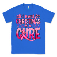 True Royal all i want for christmas is a cure Classic Tee - JahusDesignShop