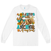 White jesus is the anchor of my soul Long Sleeve Tee - AdoDesignShop