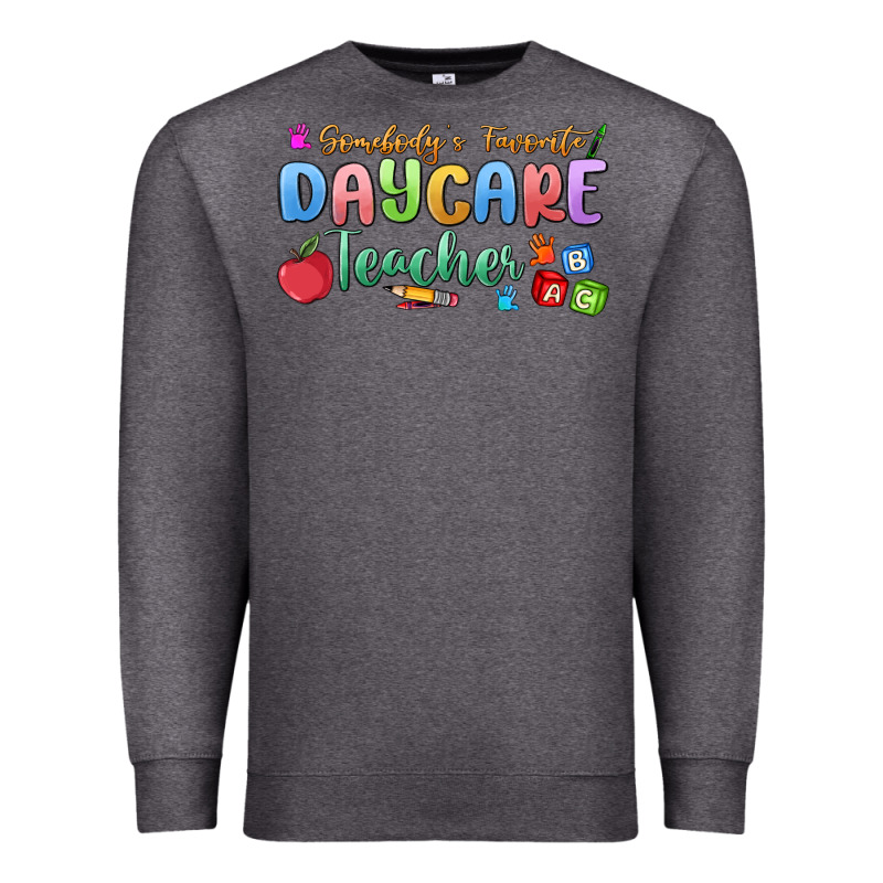 Somebody's Favorite Daycare Teacher Premium Sweatshirt by MaliasSmallBusiness | Teevron