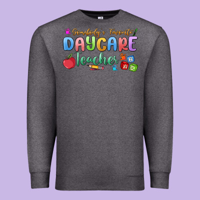 Somebody's Favorite Daycare Teacher Premium Sweatshirt Designed By Maliassmallbusiness