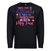 Black once i get an attitude Premium Sweatshirt - MaliasSmallBusiness