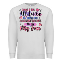 Dove Grey once i get an attitude Premium Sweatshirt - MaliasSmallBusiness