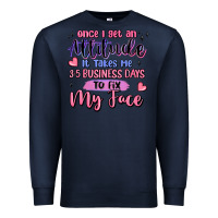 Navy once i get an attitude Premium Sweatshirt - MaliasSmallBusiness