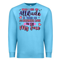 Ocean Blue once i get an attitude Premium Sweatshirt - MaliasSmallBusiness