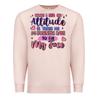 Pale Pink once i get an attitude Premium Sweatshirt - MaliasSmallBusiness