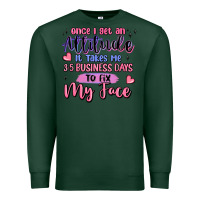 Sports Green once i get an attitude Premium Sweatshirt - MaliasSmallBusiness