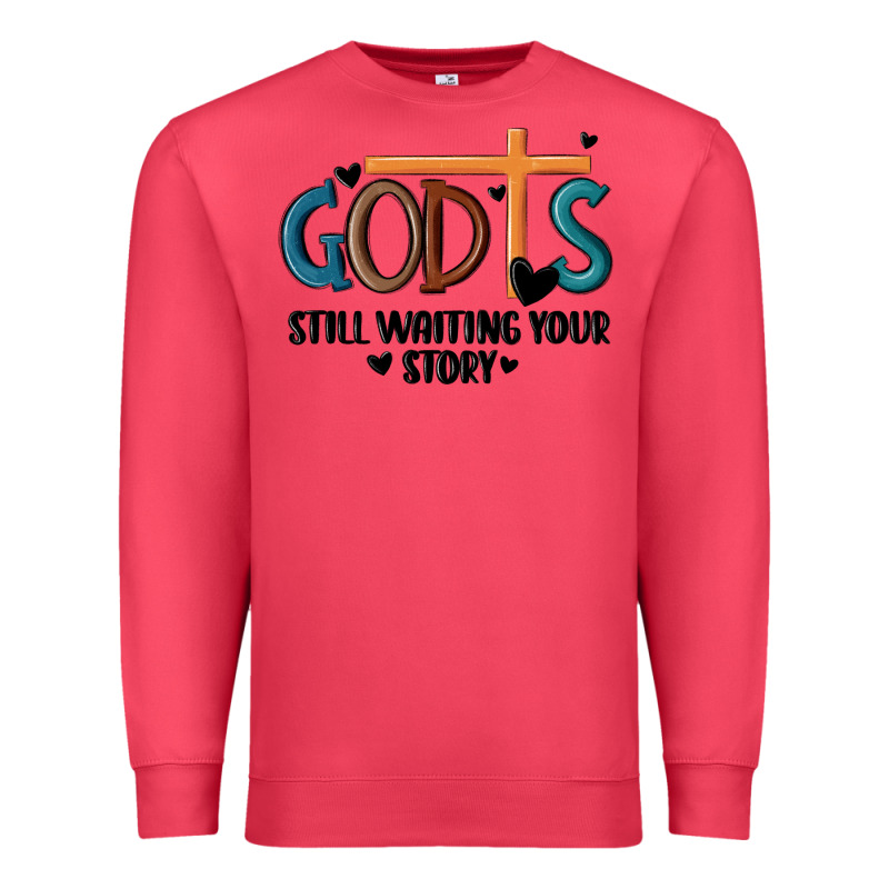 God Is Still Waiting Your Story Premium Sweatshirt by MaliasSmallBusiness | Teevron