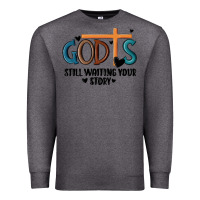 Charcoal Heather god is still waiting your story Premium Sweatshirt - MaliasSmallBusiness