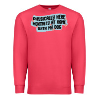Cardinal physically here mentally at home with my dog Premium Sweatshirt - MaliasSmallBusiness