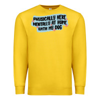 Lemon physically here mentally at home with my dog Premium Sweatshirt - MaliasSmallBusiness
