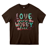 Chocolate Brown love more worry less Heavy Core Tee - RacoonDesign