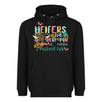Heifers Be Trippin' Heavyweight Hoodie | Teevron