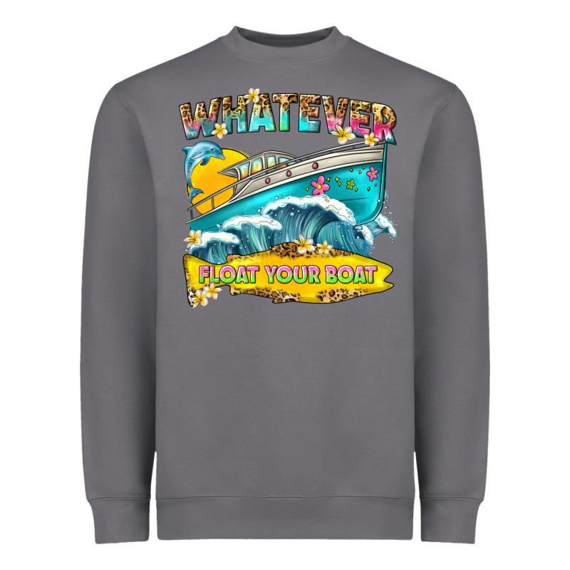 Whatever Float Your Boat Heavyweight Sweatshirt by texasbilliewilder | Teevron
