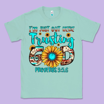 I M Just Out Here Trusting God Proverbs 3 56 Classic Tee Designed By Jahusdesignshop