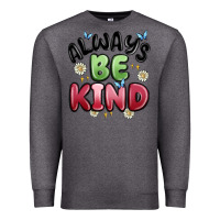 Charcoal Heather always be kind Premium Sweatshirt - MaliasSmallBusiness