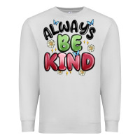 Dove Grey always be kind Premium Sweatshirt - MaliasSmallBusiness