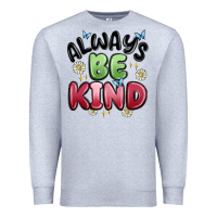 Heather Grey always be kind Premium Sweatshirt - MaliasSmallBusiness