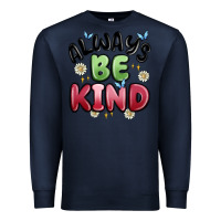 Navy always be kind Premium Sweatshirt - MaliasSmallBusiness