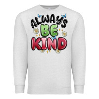 Oatmeal Heather always be kind Premium Sweatshirt - MaliasSmallBusiness