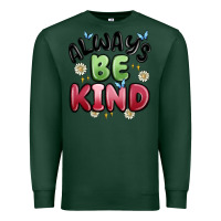 Sports Green always be kind Premium Sweatshirt - MaliasSmallBusiness
