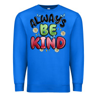 True Royal always be kind Premium Sweatshirt - MaliasSmallBusiness