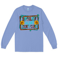 Spoiler Alert I Dont Care Long Sleeve Tee | Teevron