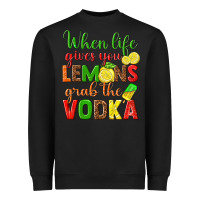 Black when life gives you lemons grab the vodka Heavyweight Sweatshirt - texasbilliewilder