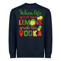 Navy when life gives you lemons grab the vodka Heavyweight Sweatshirt - texasbilliewilder