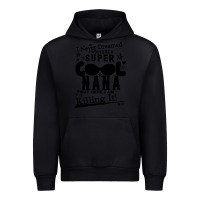 Black I Never Dreamed I Would Be A Super Cool Nana Urban Hoodie - Bettercallsaul