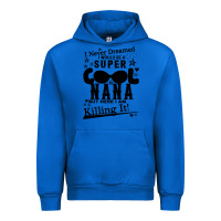 Cobalt I Never Dreamed I Would Be A Super Cool Nana Urban Hoodie - Bettercallsaul