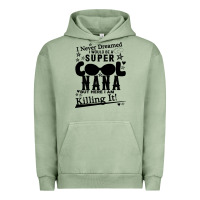 Pigment Oil Green I Never Dreamed I Would Be A Super Cool Nana Urban Hoodie - Bettercallsaul