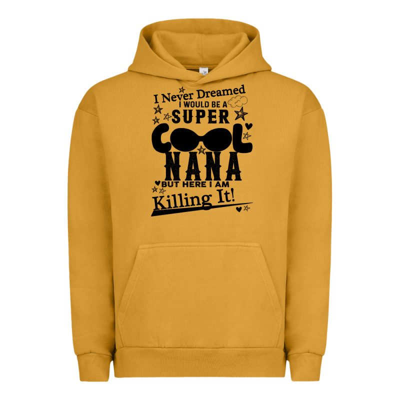 I Never Dreamed I Would Be A Super Cool Nana Urban Hoodie by Bettercallsaul | Teevron