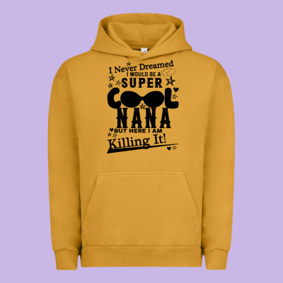 I Never Dreamed I Would Be A Super Cool Nana Urban Hoodie Designed By Bettercallsaul