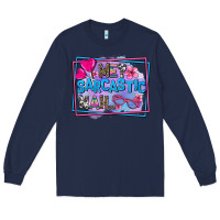 Navy me sarcastic nah Long Sleeve Tee - AdoDesignShop