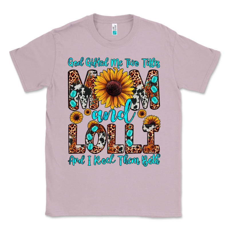 God Gifted Me Two Titles Mom And Lolli  And I Rock Classic Tee by JahusDesignShop | Teevron