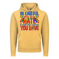 Vintage Mustard be careful who you hate it could  be someone you l Vintage Hoodie - texasbilliewilder