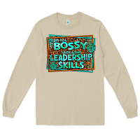 I Am Not Bossy I Just Have Leadership Skills Long Sleeve Tee | Teevron