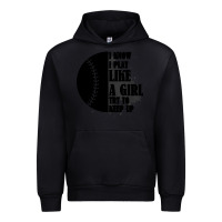 Black I Know I Play Like A Girl Try To Keep Up Urban Hoodie - Bettercallsaul