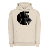 Pigment French Oak I Know I Play Like A Girl Try To Keep Up Urban Hoodie - Bettercallsaul