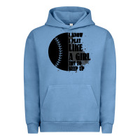 Pigment Pebble Blue I Know I Play Like A Girl Try To Keep Up Urban Hoodie - Bettercallsaul