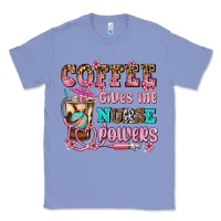 Colony Blue coffee gives me nurse power Classic Tee - AdoDesignShop