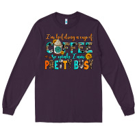 Plum i am holding a cup of coffee so yeah iam pretty bu Long Sleeve Tee - AdoDesignShop