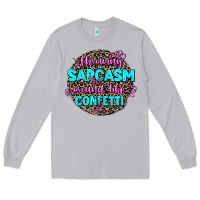 Moon Dust throwing sarcasm around like confetti Long Sleeve Tee - AdoDesignShop