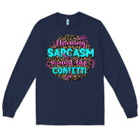 Navy throwing sarcasm around like confetti Long Sleeve Tee - AdoDesignShop