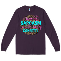 Plum throwing sarcasm around like confetti Long Sleeve Tee - AdoDesignShop