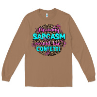 Toasted Coconut throwing sarcasm around like confetti Long Sleeve Tee - AdoDesignShop